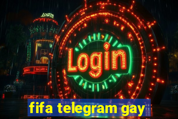 fifa telegram gay